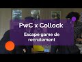 Pwc x collock  un escape game de recrutement