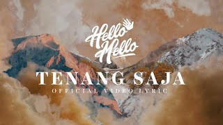 Video thumbnail of "HelloMello - Tenang Saja (Official Lyric Video)"