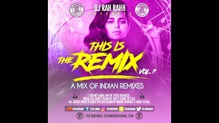 DJ RaH RahH - This is the Remix Vol. 7