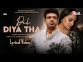 Dil Diya Tha LYRICS Altamash Faridi Karan Kundrra Himanshi Khurana Heart Touching Song 2022 Dil Diya Tha LYRICS Altamash Faridi Karan Kundrra Himanshi Khurana Heart Touching Song 2022