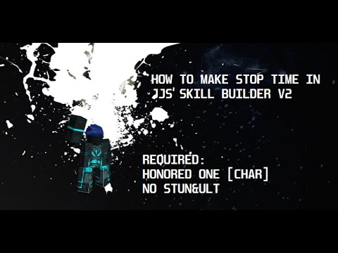 HOW TO MAKE TIMESTOP IN JJS SKILL BUILDER V2