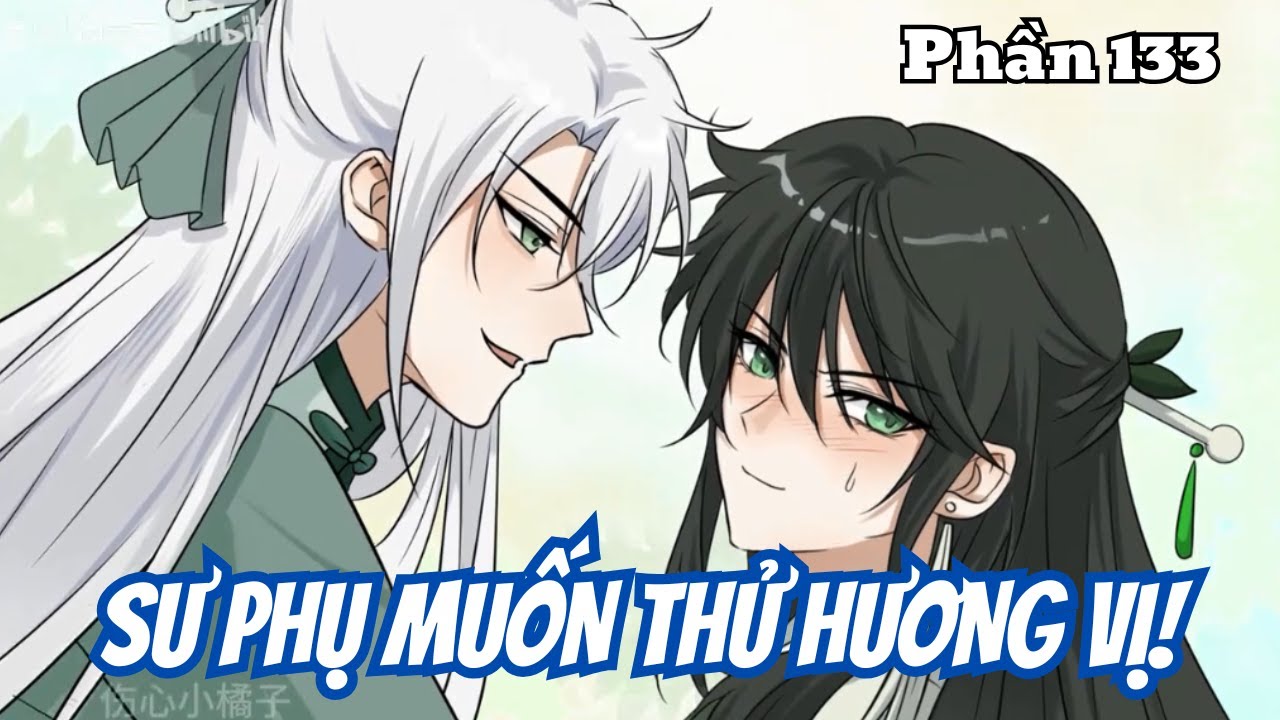 Sư Phụ Muốn Thử Hương Vị (BL) | Phần 133 | Thỏ Review