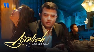 Alisher Fayz - Ajralish (Official Music Video)