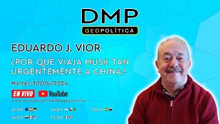 ¿POR QUÉ VIAJA MUSK TAN URGENTEMENTE A CHINA? - EDUARDO J. VIOR