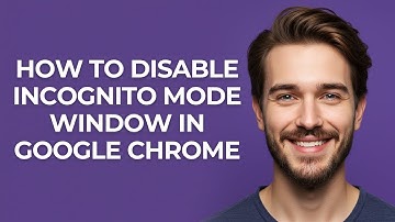 How to Disable Incognito Mode Window In Google Chrome - GUIDE!