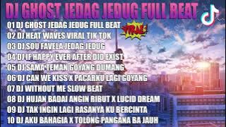 DJ TIK TOK VIRAL TERBARU FULL ALBUM - DJ GHOST JEDAG JEDUG FULL BEAT