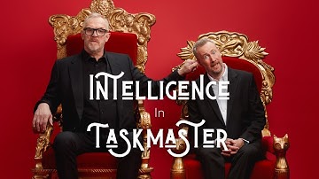 Taskmaster and Intelligence