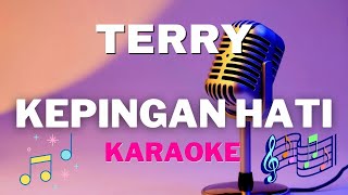 TERRY - Kepingan hati ( Karaoke version ) - tanpa vocal