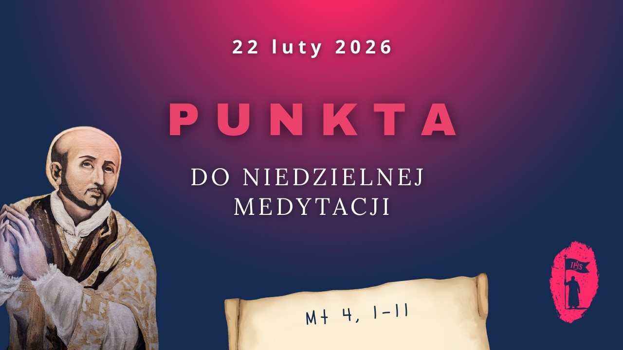 PUNKTA do niedzielnej medytacji: 22 luty 2026 [  Mt 4,1–11 ] „Jezus kuszony na pustyni”