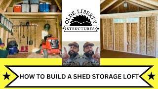 How To Build A Shed Storage Loft Step By Step by Olde Liberty Structures 111 views 8 days ago 25 minutes