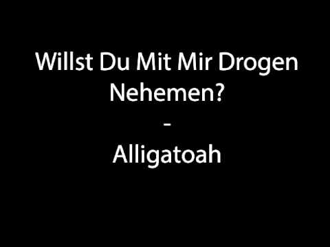 Willst du mit mir Drogen nehmen-Alligatoah - YouTube