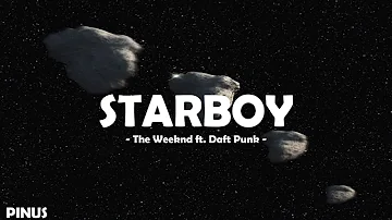 The Weeknd - Starboy (Lyrics) ft. Daft Punk