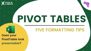 5 PIVOTTABLES FORMATTING TIPS YOU NEED TO LEARN BY EXCEL IN A MINUTE Information