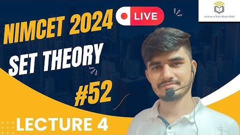 Nimcet 2024 | Set Theory | Lecture 4 | Vijaypal Choudhary