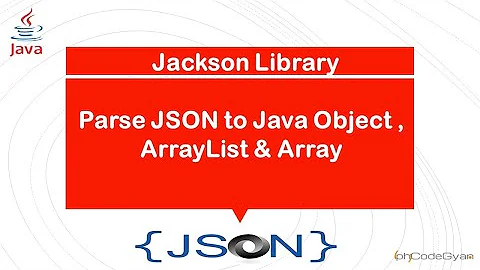 Parse JSON to Java Object,ArrayList & Array Using Jackson Library