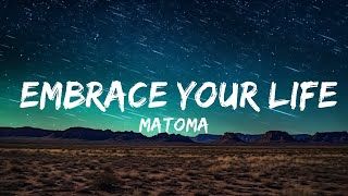 Matoma - Embrace Your Life (Lyrics) ft. Alida  | 30mins - Feeling your music