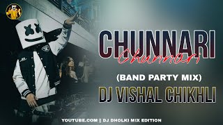 Chunnari Chunnari (Band Party Mix) Dj Vishal Chikhli