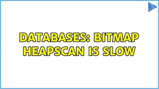 Databases: Bitmap Heapscan is slow