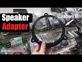 Why you need to use speaker adapters with aftermarket speakers  anthonyj350
