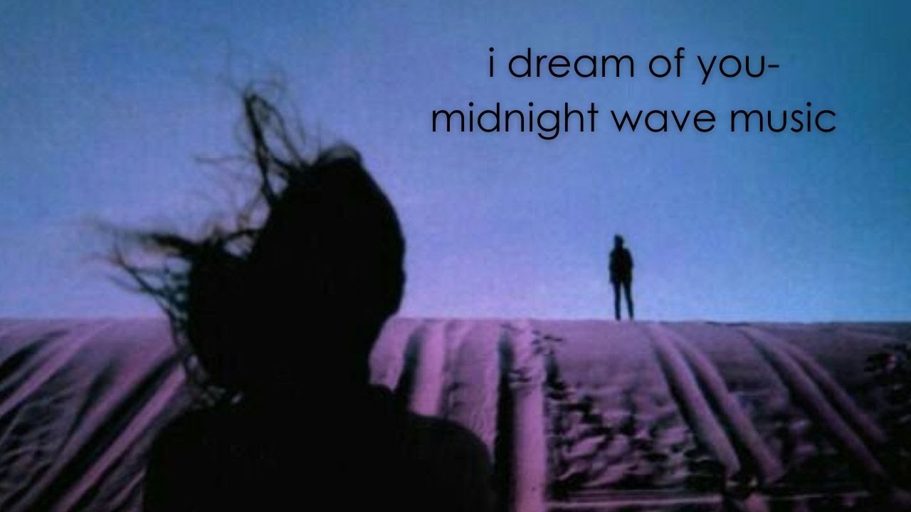 I Dream Of You-Midnight Wave Music