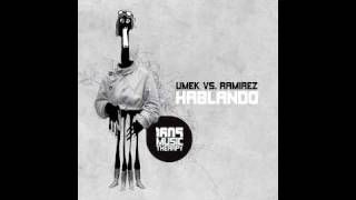 Video thumbnail of "Umek vs. Ramirez - Hablando [1605-015]"