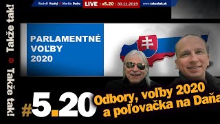 Takže tak! #5.20 Live: Odbory, voľby 2020 a poľovačka na Daňa