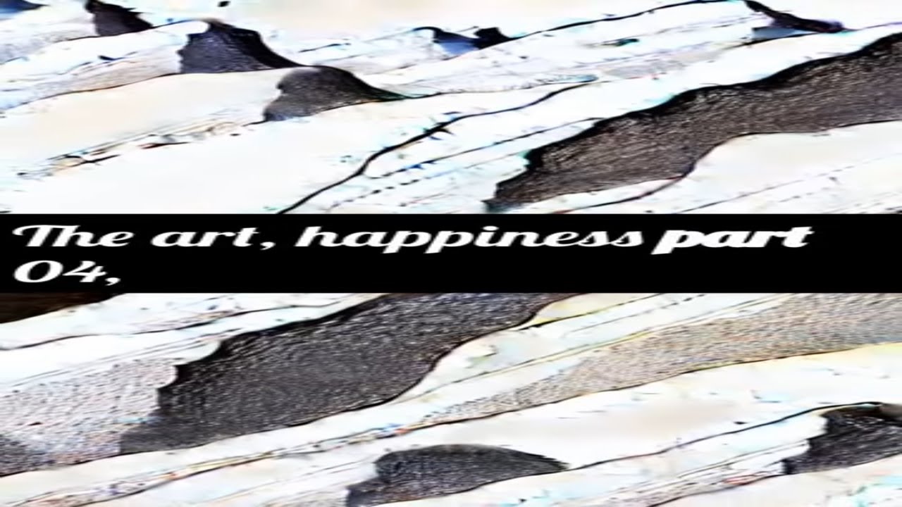 The Art Happiness Part4 Overcoming Obstacles to Happiness C #art #viral #shorts #ytshorts #trending
