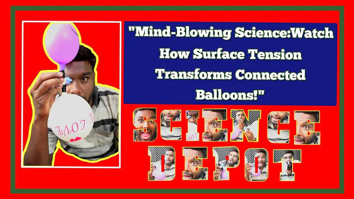 "Mind-Blowing Science: Watch How Surface Tension Transforms Connected Balloons!"