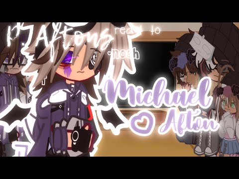 P Aftons React To Michael Memes Noah Noachael My AU Some Videos Not Mine