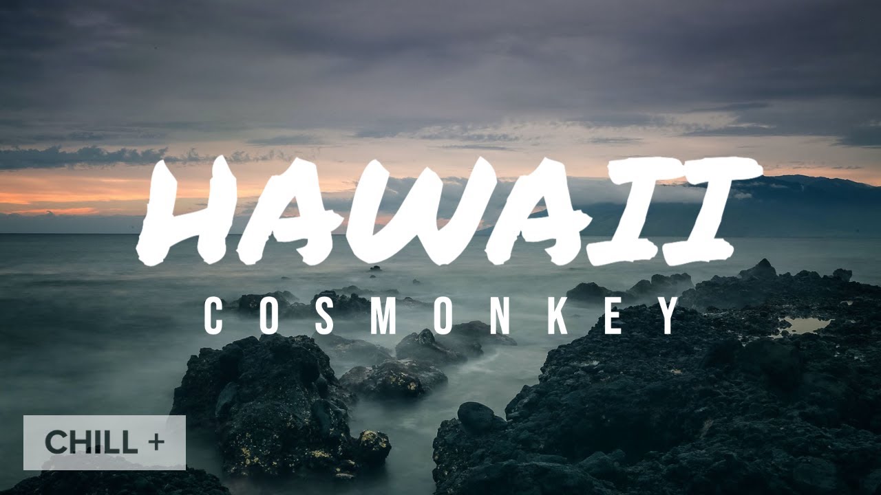 Obejrzyj Cosmonkey - Hawaii (Chill/Lo-Fi Music) w YouTube Obejrzyj Cosmonkey - Hawaii (Chill/Lo-Fi Music) w YouTube