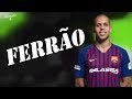 Ferrão 11 - Fc Barcelona | Best Skills & Goals  | HD