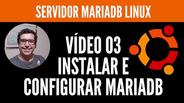 Servidor MariaDB Linux - Vídeo 03 - Instalando MariaDB no Linux Server
