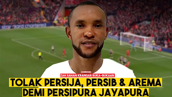 Zah Rahan Tolak Tawaran Persib, Persija, Arema FC & Pilih Persipura Jayapura