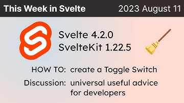 This Week in Svelte (2023 August 11) - Svelte 4.2.0, SvelteKit 1.22.5, How to create Toggle Switches