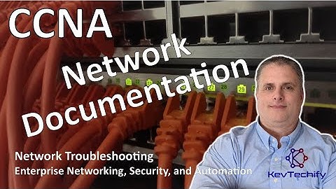 Network Documentation - Network Troubleshooting - ENSA - CCNA - KevTechify | vid 59