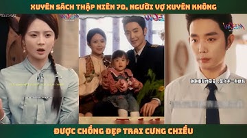 Thập Niên 80, Vạn Vật Nghe Lệnh Ta Xuyên sách Thập niên 70, Người vợ xuyên không được chồng