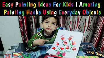 Easy Painting Ideas for Kids | Amazing Painting Hacks using Everyday Objects Part 1 #paintinghacks