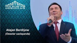 Owazlar Sazlaşanda Atajan Berdiýew