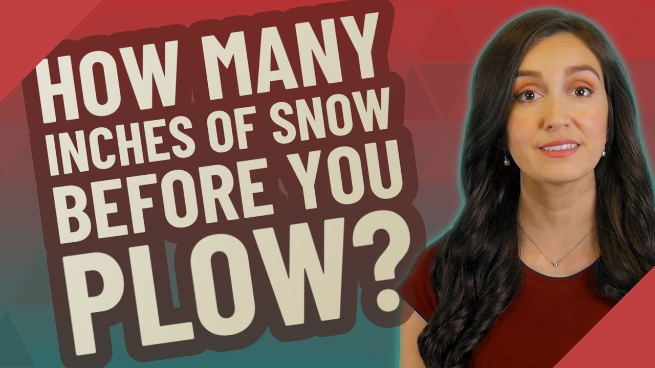 How many inches of snow before you plow? YouTube