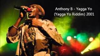 Anthony B - Yagga Yo (Yagga Yo Riddim) 2001