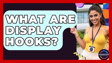 What Are Display Hooks? - Conventions Network