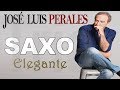 JOSE LUIS PERALES-EXITOS--SAXO ELEGANTE