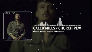 Caleb Mills - "Church Pew" (Official Audio)