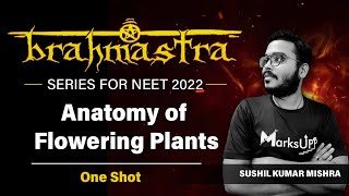Anatomy Of Flowering Plants in One Shot | Brahmastra Series by Sushil sir for NEET 2022 #brilix