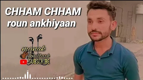 chham chham roun ankhiyaan new soing Punjabi sad songs#trading #sadsong #punjabisadsoing