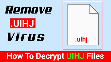 Uihj Virus || Uihj File Virus || Uihj Ransomware Removal and Decrypt Guide