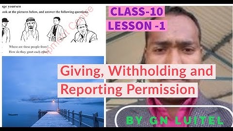 class 10 , English, Lesson-One GIVING, WITHHOLDING AND REPORTING PERMISSION