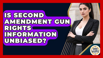 Is Second Amendment Gun Rights Information Unbiased? - Guide To Your Rights