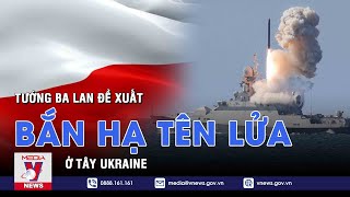 Tướng Ba Lan đề xuất NATO bắn hạ tên lửa Nga ở tây Ukraine - VNEWS