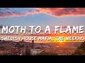 Swedish House Mafia The Weeknd Moth To A Flame Lyrics Swedish House Mafia The Weeknd Moth To A Flame Lyrics